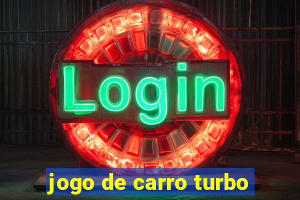 jogo de carro turbo