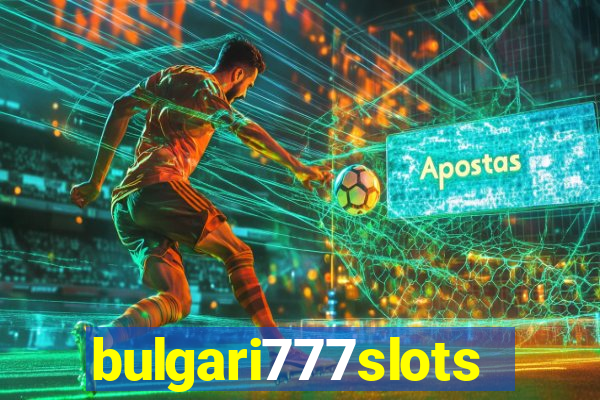 bulgari777slots.com