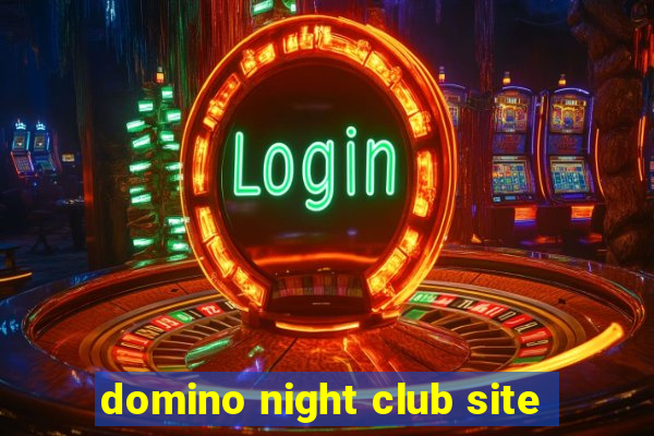 domino night club site