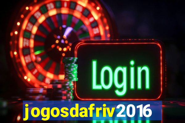 jogosdafriv2016