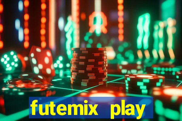 futemix play futebol ao vivo