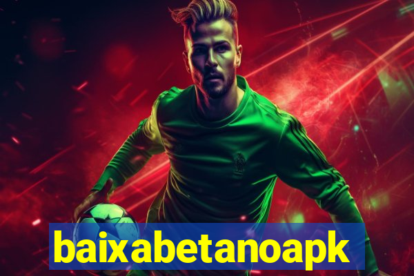 baixabetanoapk