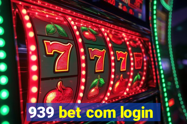 939 bet com login