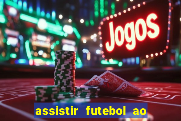 assistir futebol ao vivo grátis tv 0800