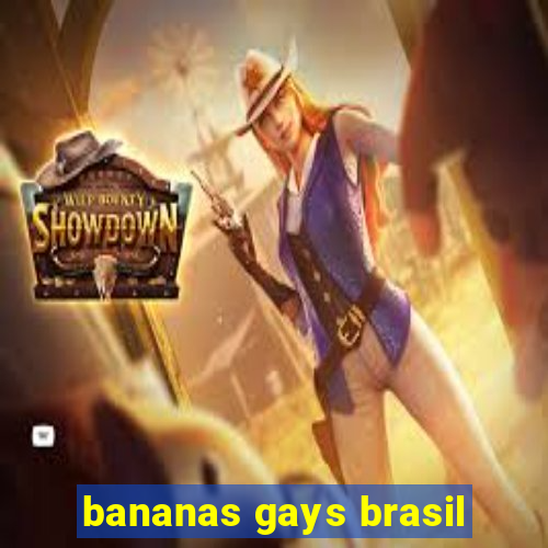 bananas gays brasil