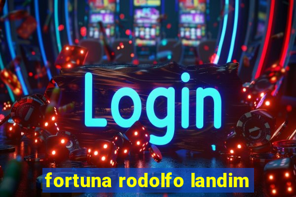 fortuna rodolfo landim