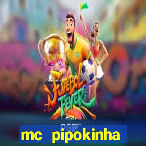 mc pipokinha privacy vazados