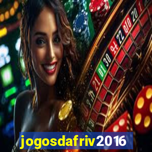 jogosdafriv2016