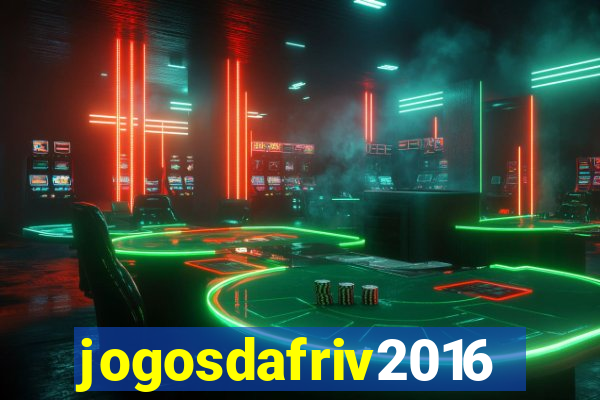 jogosdafriv2016