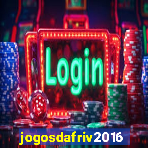 jogosdafriv2016