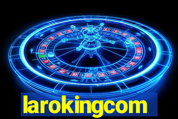 larokingcom