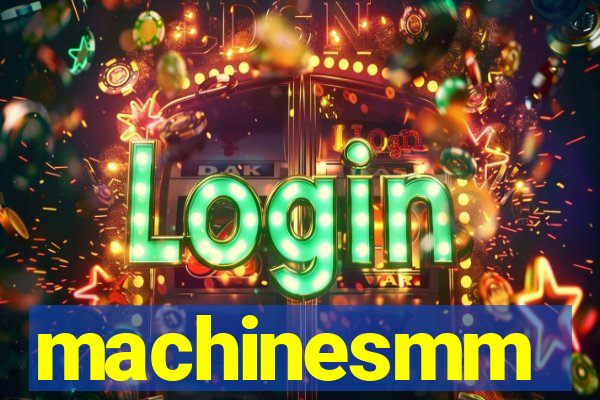 machinesmm