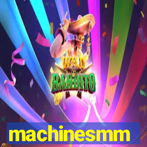 machinesmm