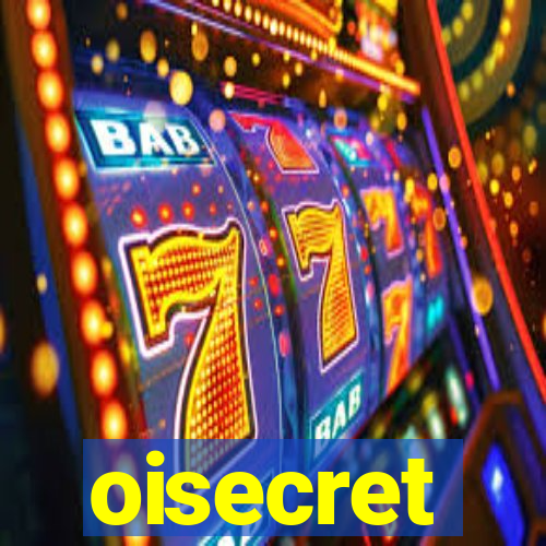 oisecret