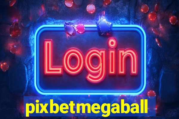 pixbetmegaball