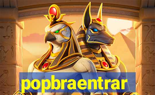 popbraentrar