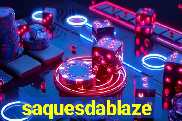 saquesdablaze