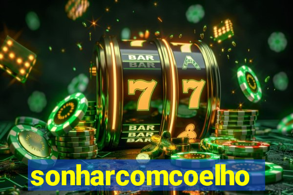 sonharcomcoelho