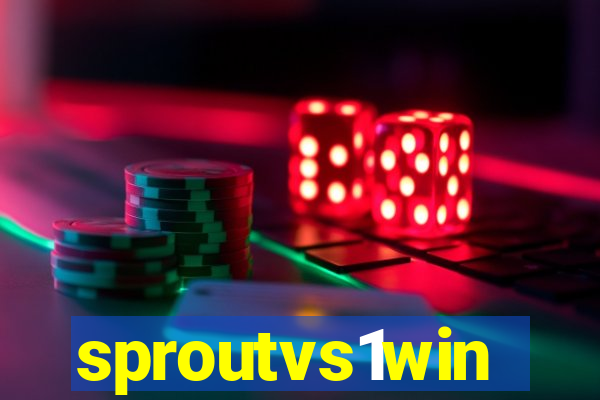 sproutvs1win