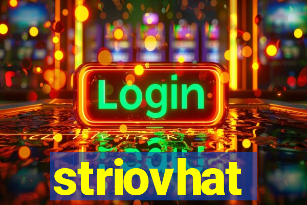 striovhat